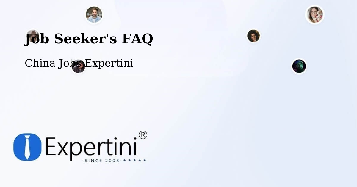 Job Seeker FAQ – Liujiading - China Jobs Expertini