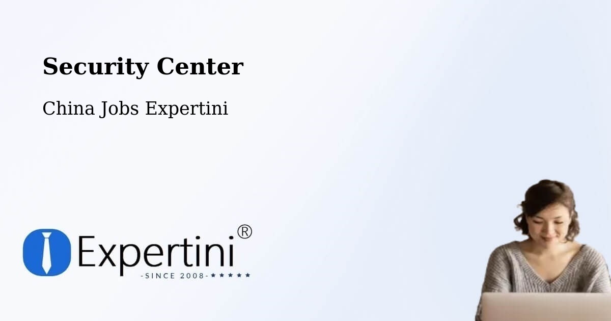 Security & Compliance – Liujiading - China Jobs Expertini